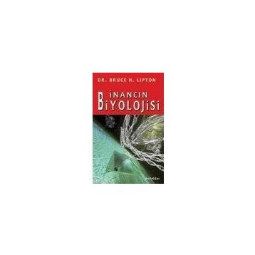 İNANCIN BIYOLOJISI - BRUCE H. LIPTON