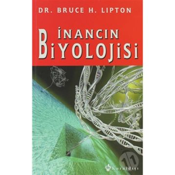 İNANCIN BIYOLOJISI - BRUCE H. LIPTON