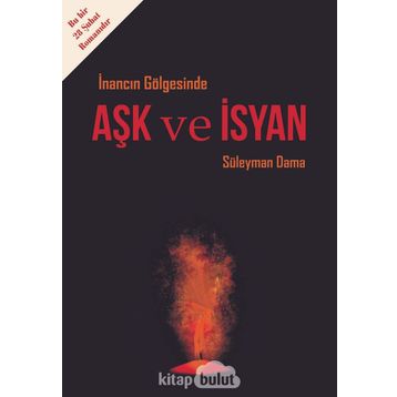 İNANCIN GÖLGESİNDE AŞK & İSYAN - SÜLEYMAN DAMA
