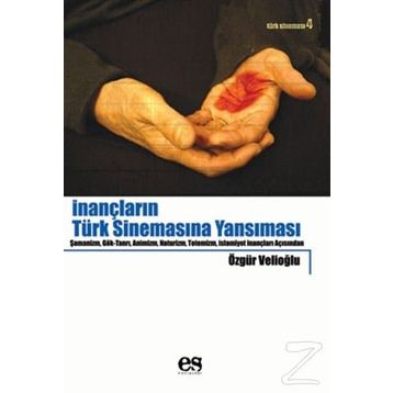 İNANÇLARIN TÜRK SİNEMASINA YANSIMASI - ÖZGÜR VELİOĞLU