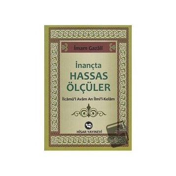 İNANÇTA HASSAS ÖLÇÜLER - İMAM-I GAZALI