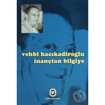 İNANÇTAN BILGIYE - VEHBI HACIKADİROĞLU