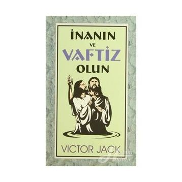 Inanın Ve Vaftiz Olun - Victor Jack