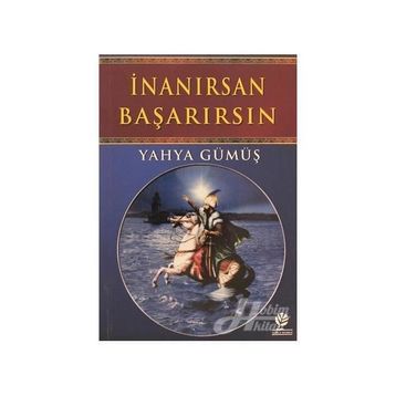 İnanırsan Başarırsın - Yahya Gümüş