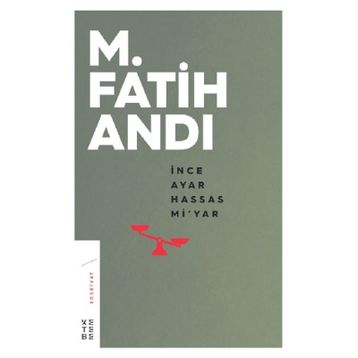 İnce Ayar Hassas Mi'yar - M. Fatih Andı