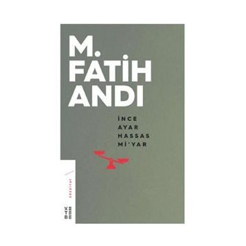 İnce Ayar Hassas Mi'yar - M. Fatih Andı