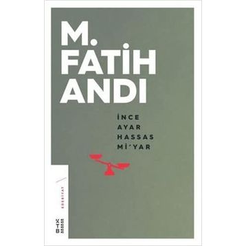 İnce Ayar Hassas Mi'yar - M. Fatih Andı