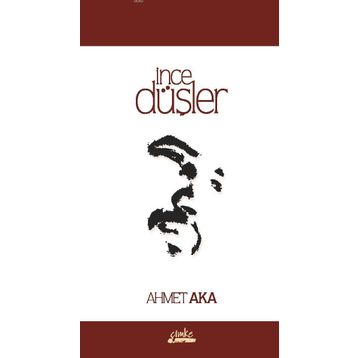 İnce Düşler - Ahmet Aka