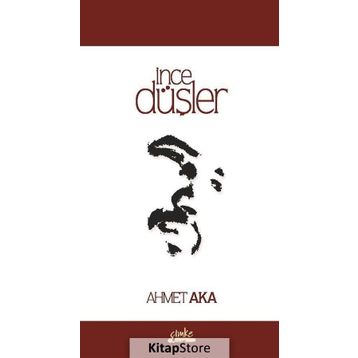 İnce Düşler - Ahmet Aka
