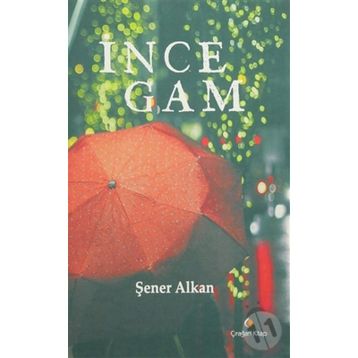 İnce Gam - Şener Alkan