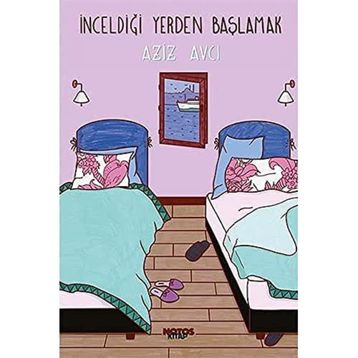 İnceldiği Yerden Başlamak - Aziz Avcı