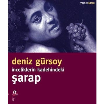 İnceliklerin Kadehindeki Şarap - Deniz Gürsoy