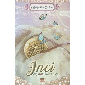 İnci Hiç Pas Tutmaz Ki - Mukadder Özlem