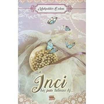 İnci Hiç Pas Tutmaz Ki - Mukadder Özlem