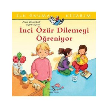 İnci Özür Dilemeyi Öğreniyor - Anna Wagenhoff