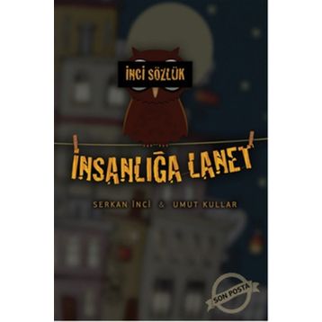 İnci Sözlük İnsanlığa Lanet - Serkan İnci Umut Kullar