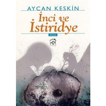 İNCİ VE İSTİRİDYE - AYCAN KESKIN