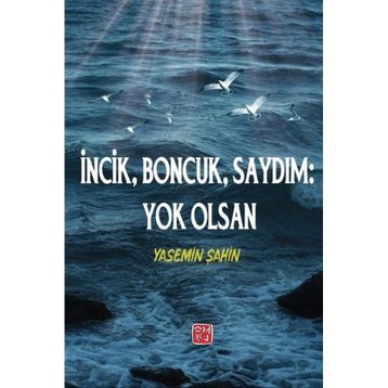 İncik Boncuk Saydım Yok Olsan Yasemin Şahin