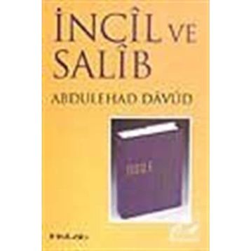 İNCİL VE SALIB TÜRKÇE - ABDULEHAD DAVUD