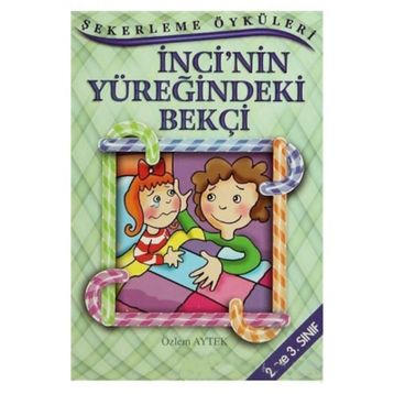İNCİ'NİN YÜREĞİNDEKİ BEKÇİ - ÖZLEM AYTEK