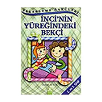 İNCİ'NİN YÜREĞİNDEKİ BEKÇİ - ÖZLEM AYTEK