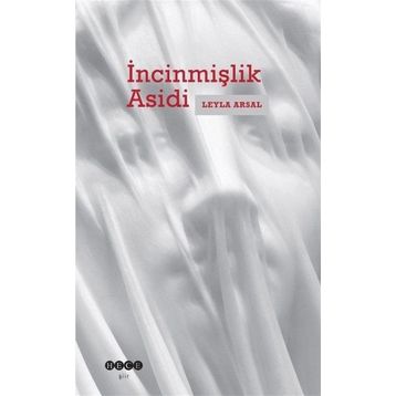 İncinmişlik Asidi - Leyla Arsal