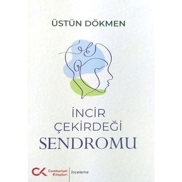 İncir Çekirdeği Sendromu - Üstün Dökmen
