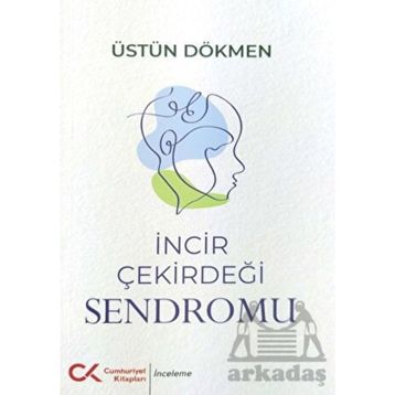 İncir Çekirdeği Sendromu - Üstün Dökmen