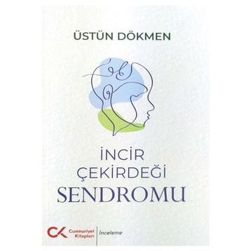 İncir Çekirdeği Sendromu - Üstün Dökmen