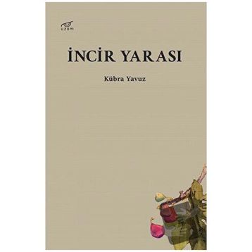 İncir Yarası / Kübra Yavuz
