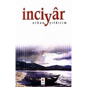 İNCİYÂR - ORHAN YILDIRIM