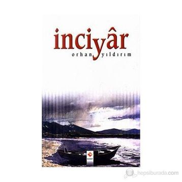 İNCİYÂR - ORHAN YILDIRIM