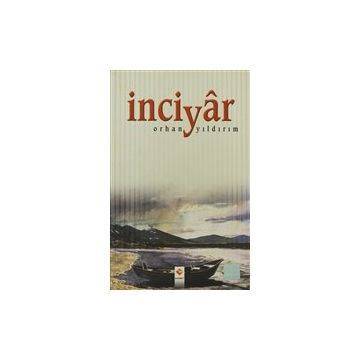 İNCİYÂR - ORHAN YILDIRIM