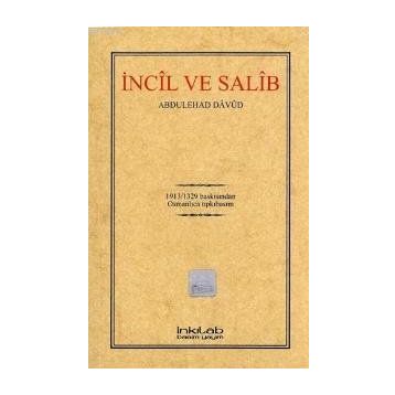 İNCÎL VE SALÎB OSMANLICA TIPKIBASIM - ABDULEHAD DAVUD