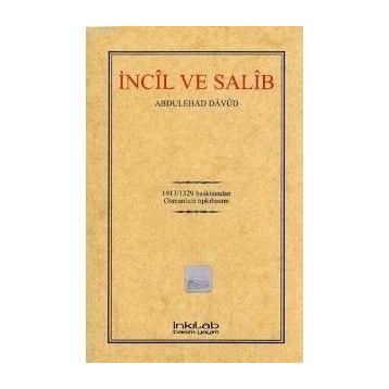 İNCÎL VE SALÎB OSMANLICA TIPKIBASIM - ABDULEHAD DAVUD