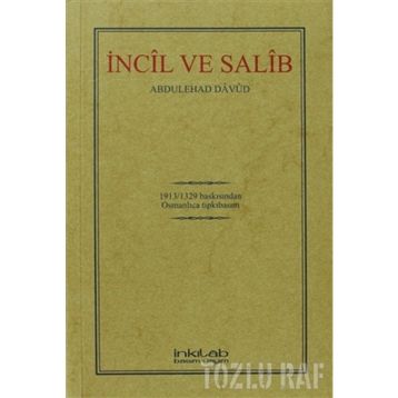 İNCÎL VE SALÎB OSMANLICA TIPKIBASIM - ABDULEHAD DAVUD