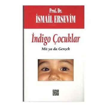 İndigo Çocuklar Mit Ya Da Gerçek - İsmail Ersevim