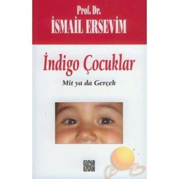 İndigo Çocuklar Mit Ya Da Gerçek - İsmail Ersevim