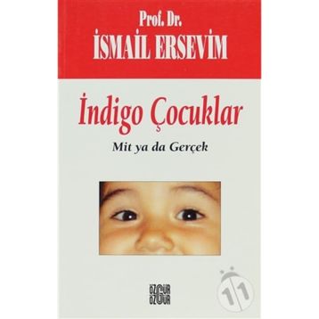 İndigo Çocuklar Mit Ya Da Gerçek - İsmail Ersevim