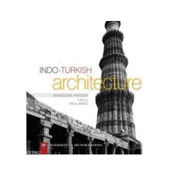 Indo-Turkish Architecture - Mansura Haidar