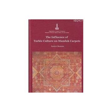 INFLUENCE OF TURKIC CULTURE ON MAMLUK CARPETS - SUMIYO OKUMURA