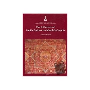 INFLUENCE OF TURKIC CULTURE ON MAMLUK CARPETS - SUMIYO OKUMURA