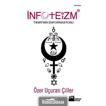 İNFOTEİZM TANRI'NIN ENFORMASYONU - ÖZER UÇURAN ÇİLLER