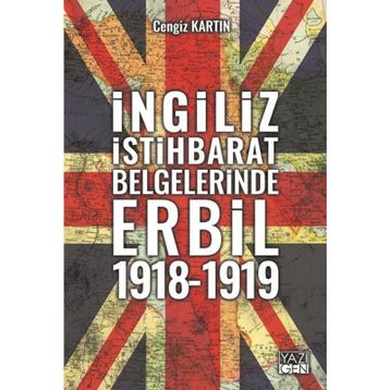 İngiliz İstihbarat Belgelerinde Erbil 1918-1919 Yazıgen Yayınevi