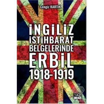 İngiliz İstihbarat Belgelerinde Erbil 1918-1919 Yazıgen Yayınevi