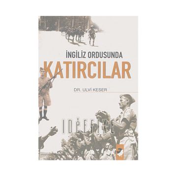 İNGİLİZ ORDUSUNDA KATIRCILAR - ULVI KESER
