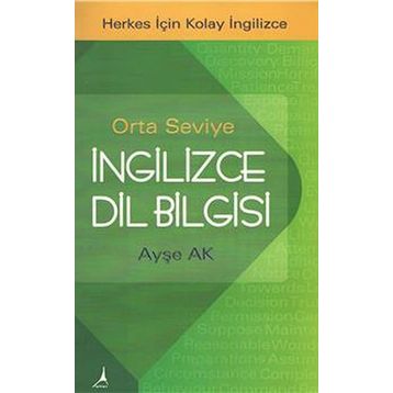 İNGILIZCE DILBILGISI ORTA SEVIYE - AYŞE AK