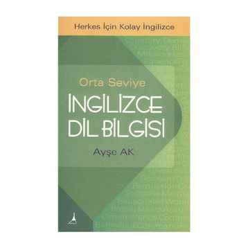 İNGILIZCE DILBILGISI ORTA SEVIYE - AYŞE AK