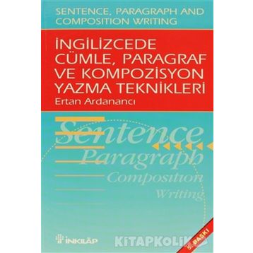 İNGİLİZCEDE CÜMLE, PARAGRAF VE KOMPOZISYON YAZMA TEKNIKLERI - ERTAN ARDANANCI