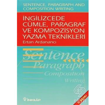 İNGİLİZCEDE CÜMLE, PARAGRAF VE KOMPOZISYON YAZMA TEKNIKLERI - ERTAN ARDANANCI